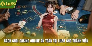 Chơi Casino Online an toàn
