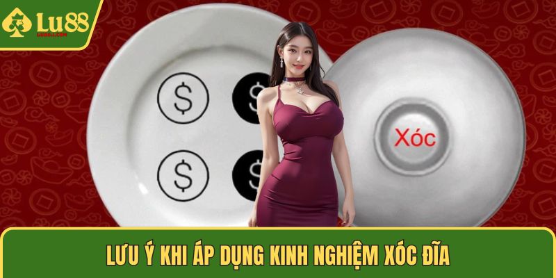 Lưu ý khi áp dụng kinh nghiệm xóc đĩa