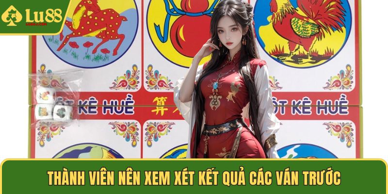 Thành viên nên xem xét kết quả các ván trước